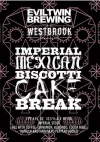 Evil_Twin_Westbrook_Imperial_Mexican_Biscotti_Cake_Break_Bottle_.65